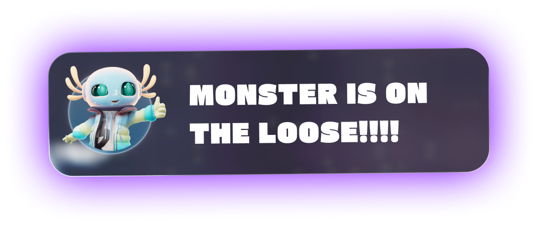 Monster is on the loose!